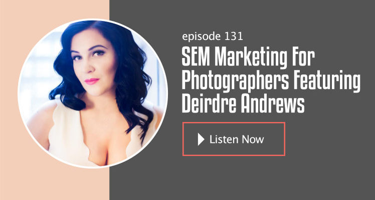 Google Ads for Photographers featuring Deirdre Andrews